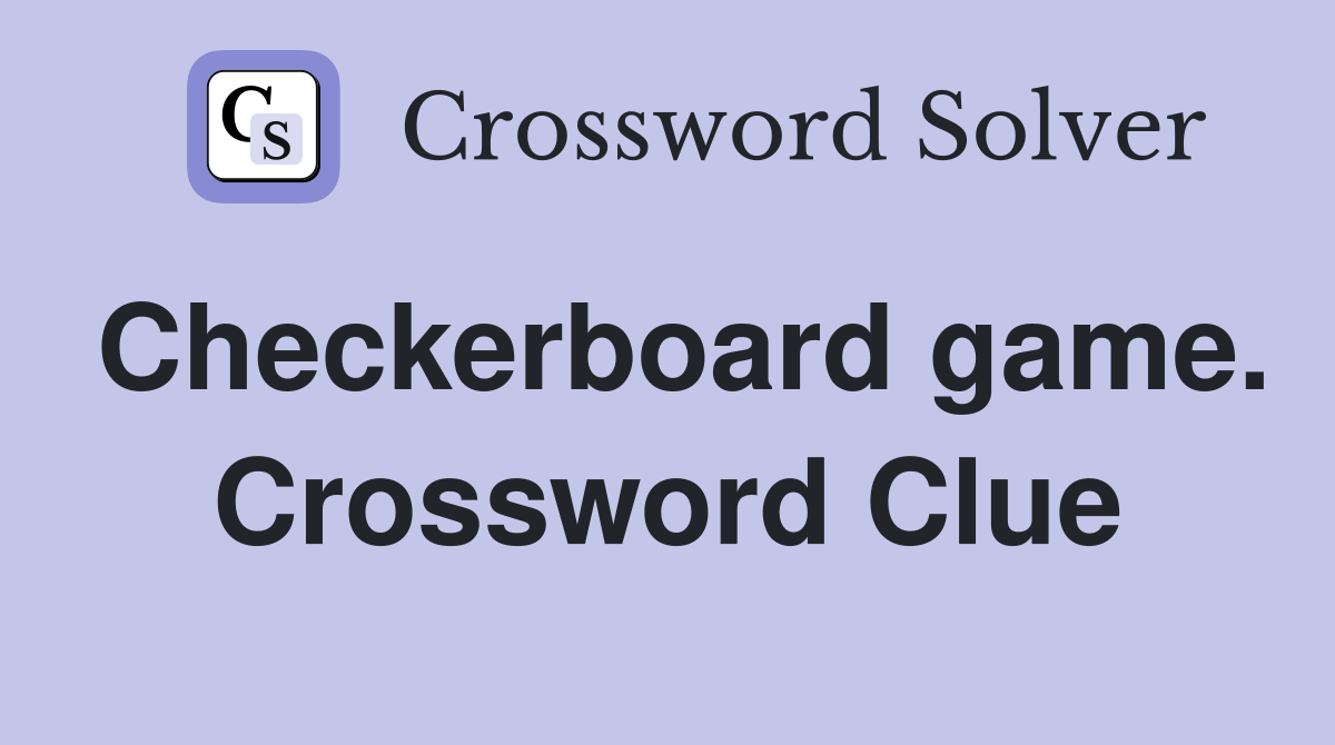 Checkerboard game. Crossword Clue