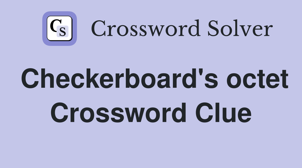 Checkerboard's octet Crossword Clue