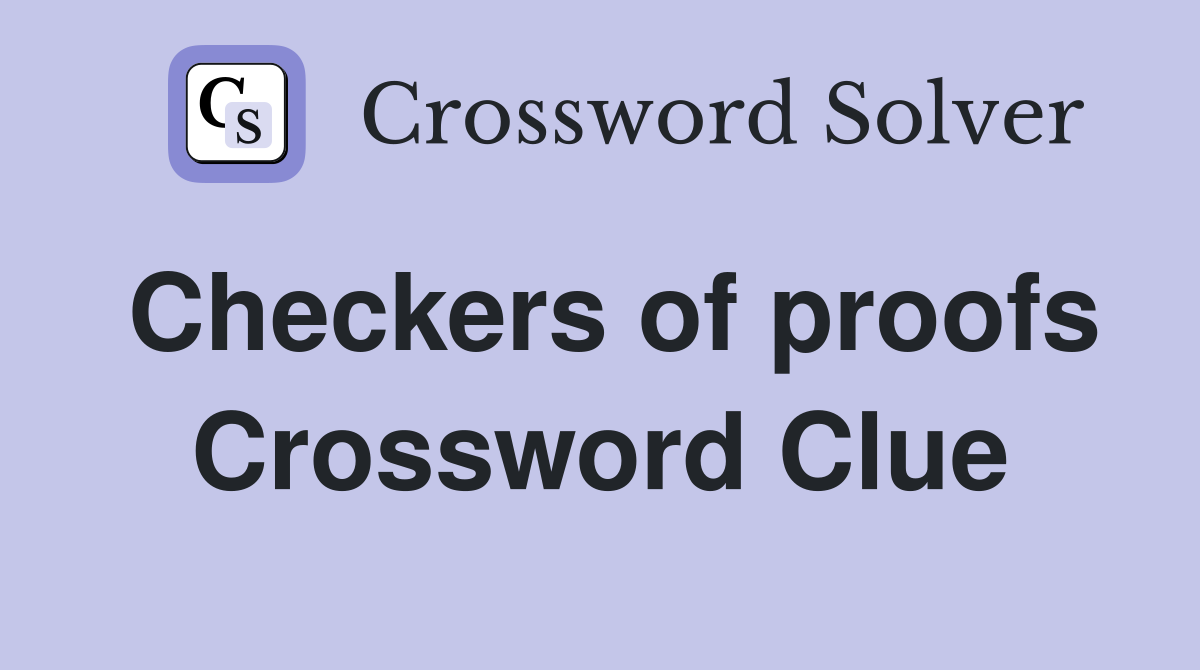 Checkers of proofs Crossword Clue