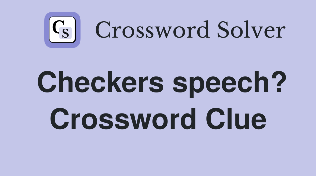Checkers speech? Crossword Clue
