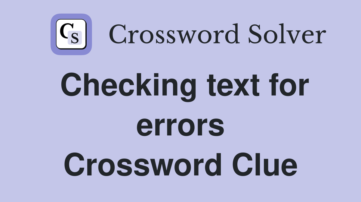 Checking text for errors Crossword Clue