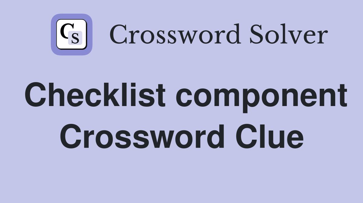 Checklist component Crossword Clue