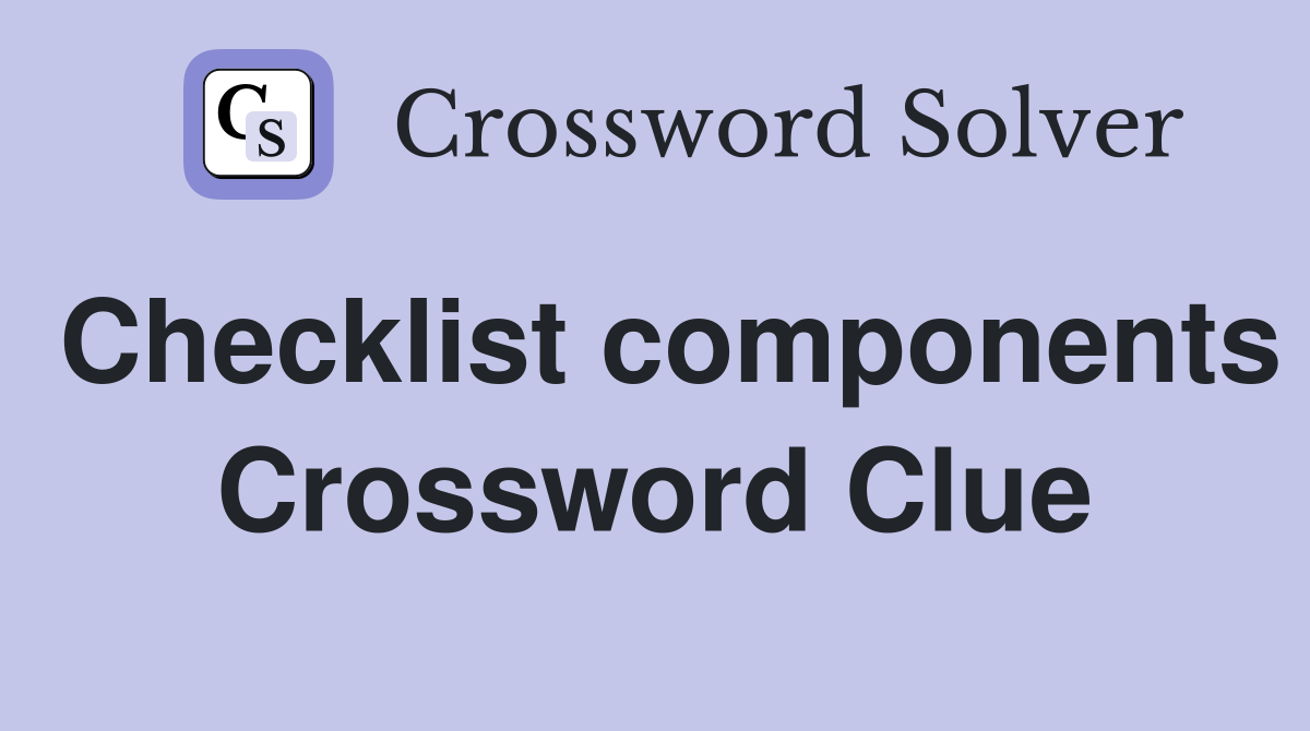 Checklist components Crossword Clue