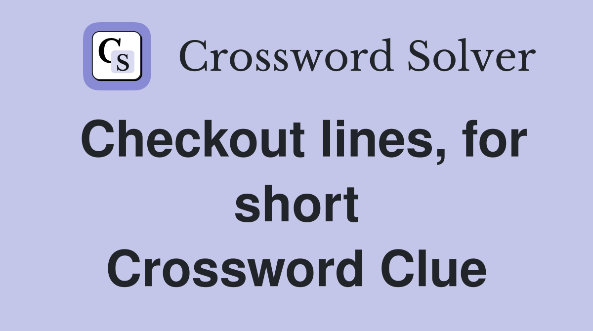 Checkout lines, for short Crossword Clue