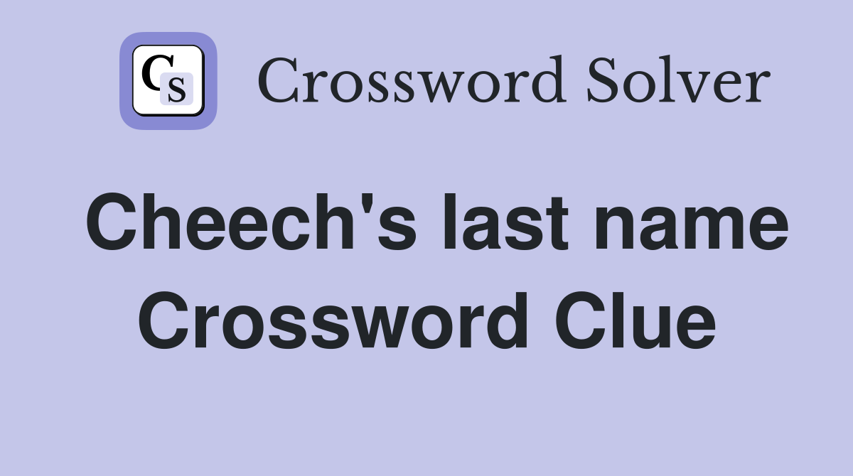 Cheech's last name Crossword Clue
