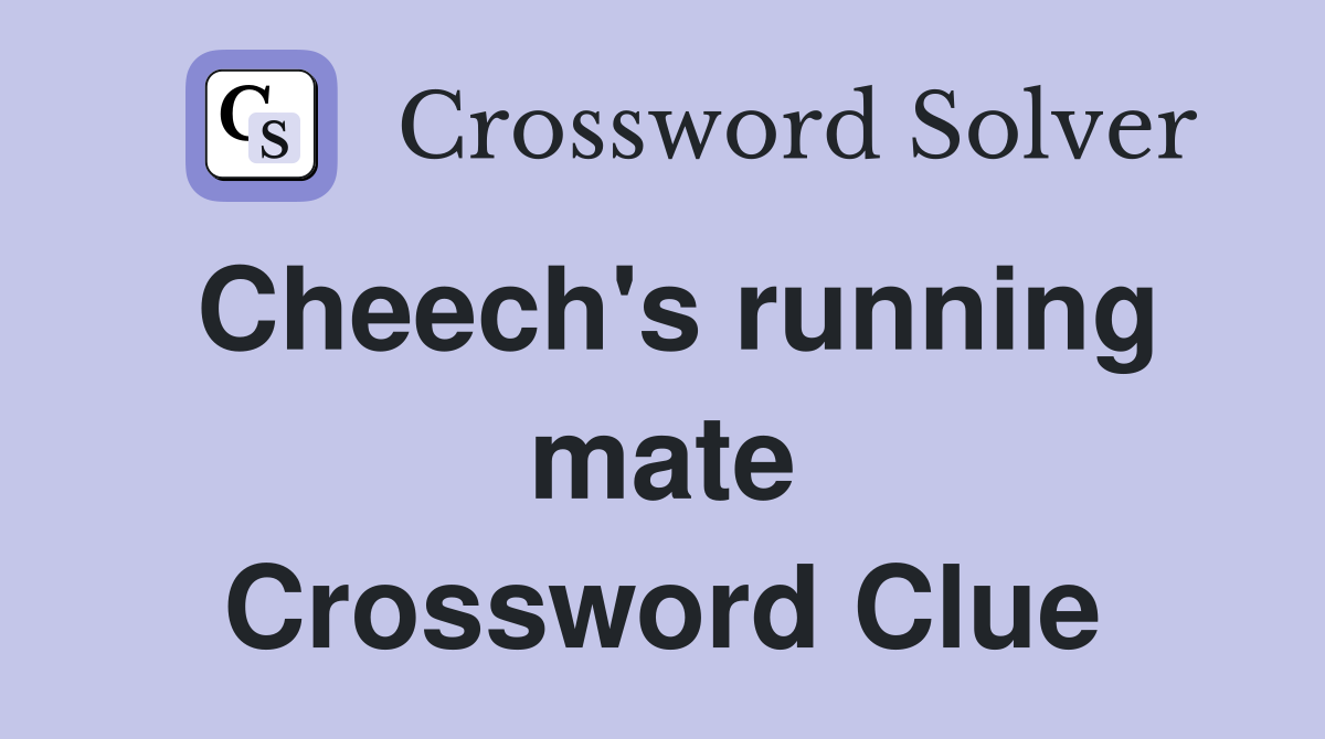 Cheech's running mate Crossword Clue