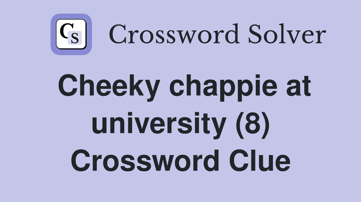 Cheeky chappie at university (8) Crossword Clue