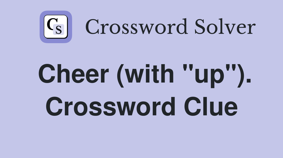Cheer (with "up"). Crossword Clue