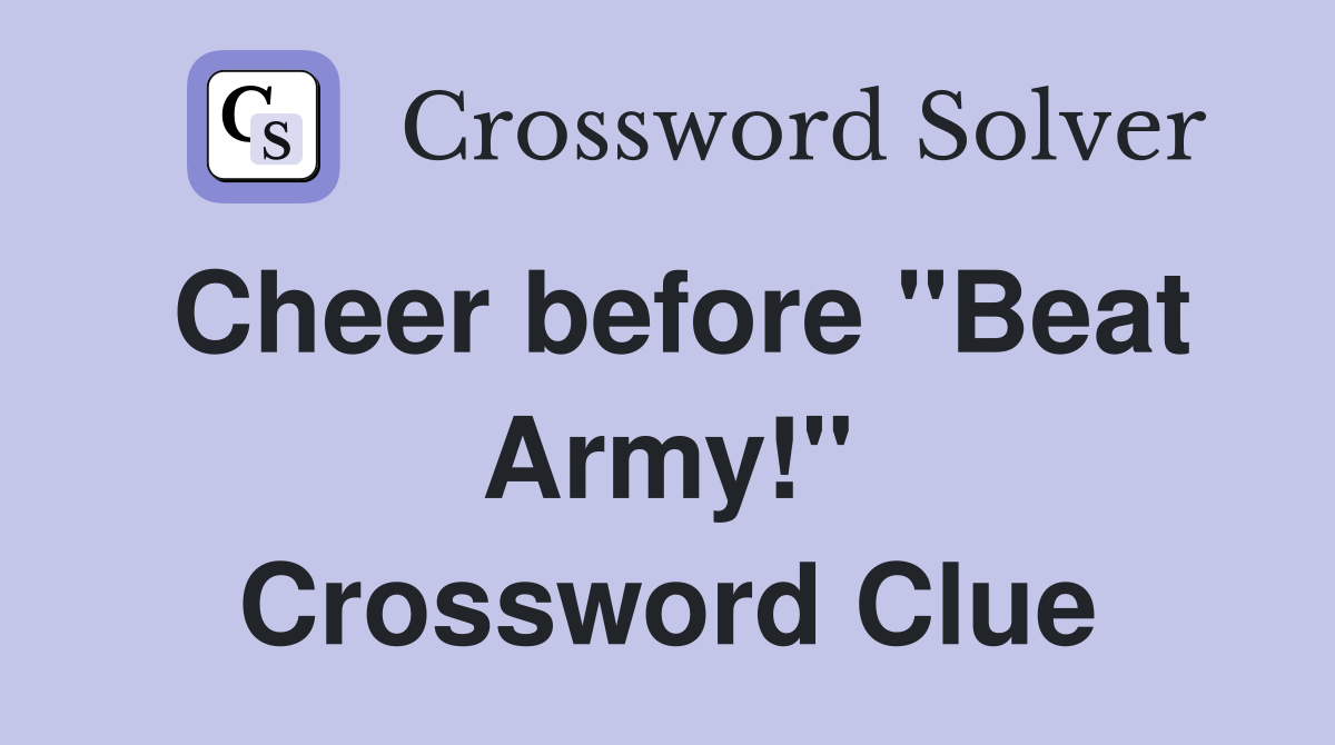 Cheer before "Beat Army!" Crossword Clue