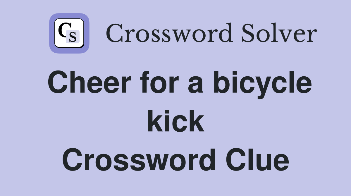 Cheer for a bicycle kick Crossword Clue