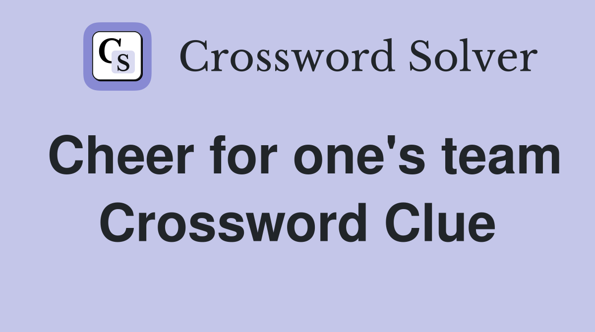 Cheer for one's team Crossword Clue