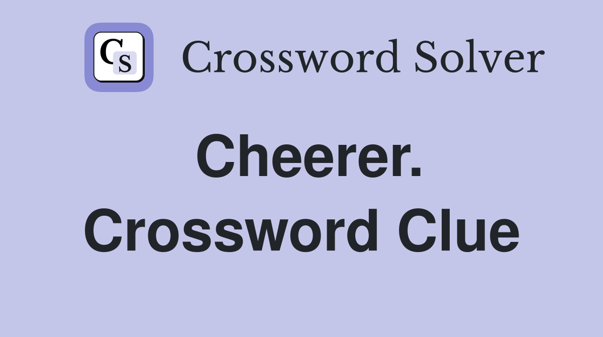 Cheerer. Crossword Clue