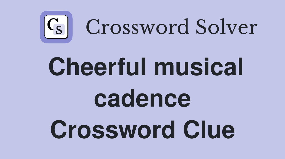 Cheerful musical cadence Crossword Clue