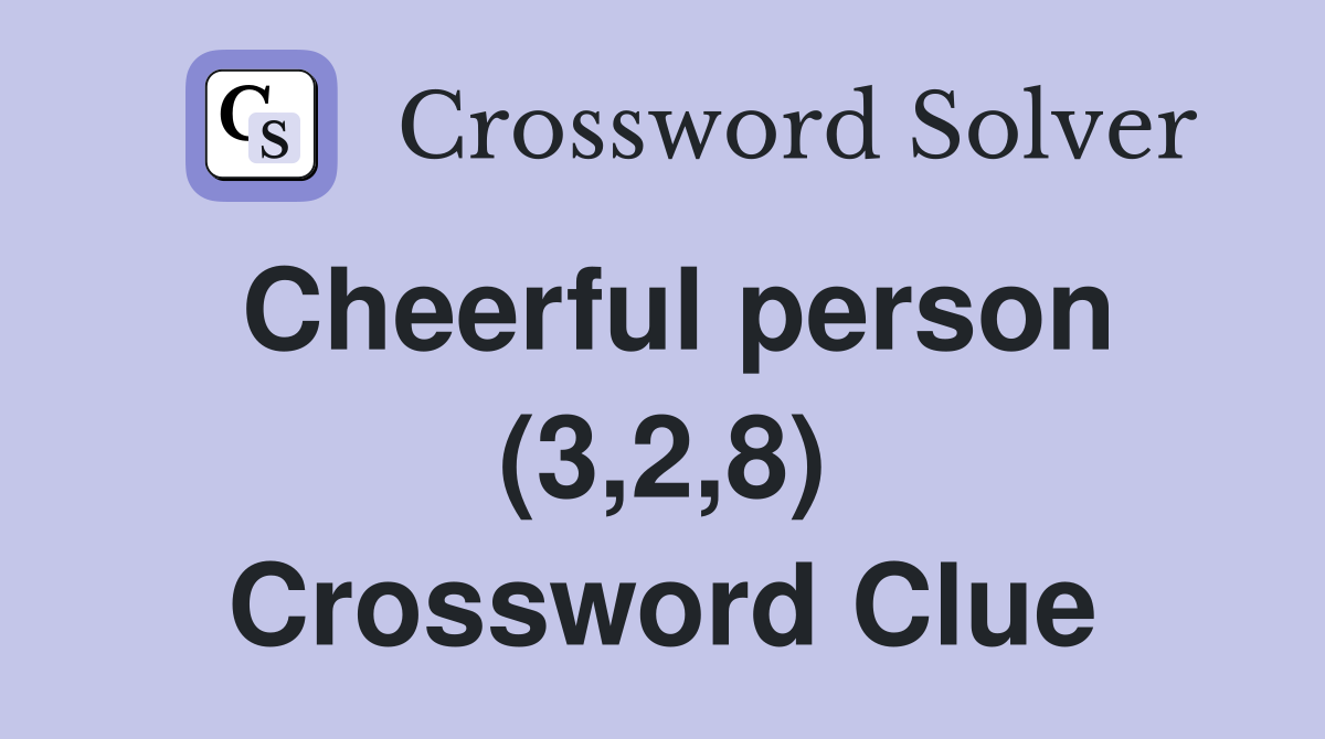 Cheerful person (3,2,8) Crossword Clue