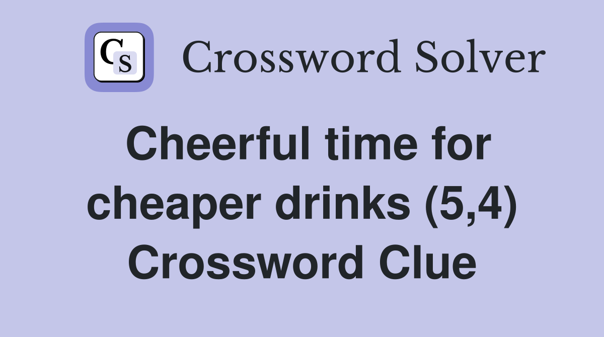 Cheerful time for cheaper drinks (5,4) Crossword Clue