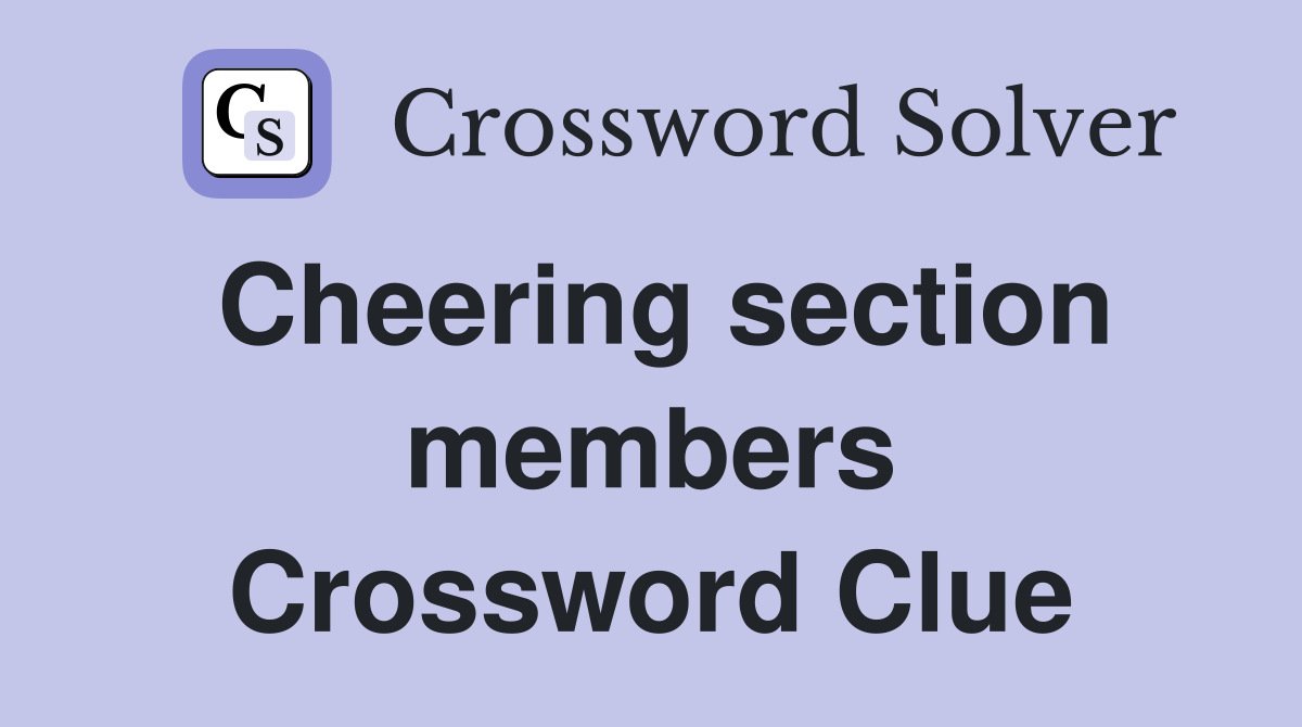 Cheering section members Crossword Clue