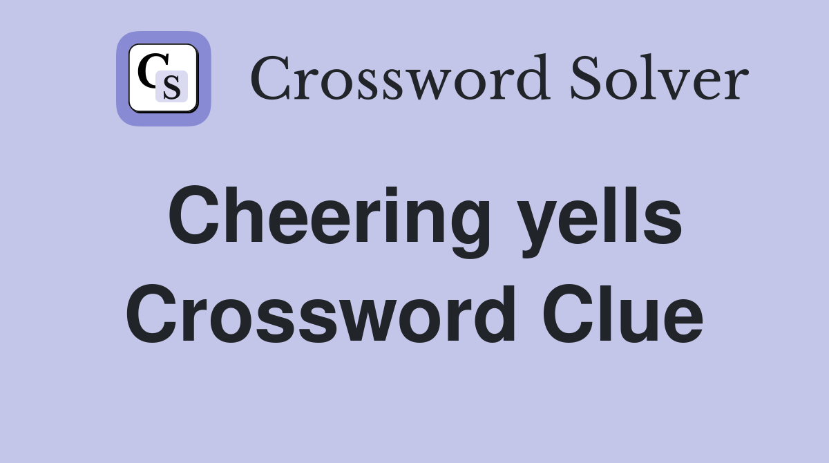Cheering yells Crossword Clue