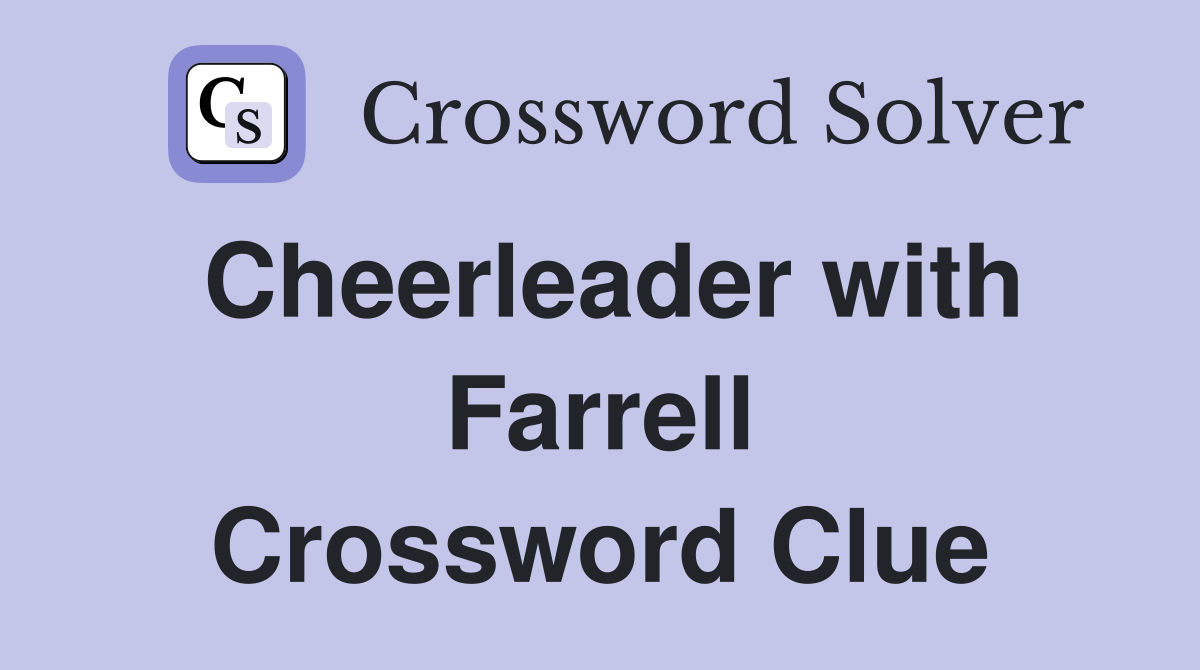 Cheerleader with Farrell Crossword Clue