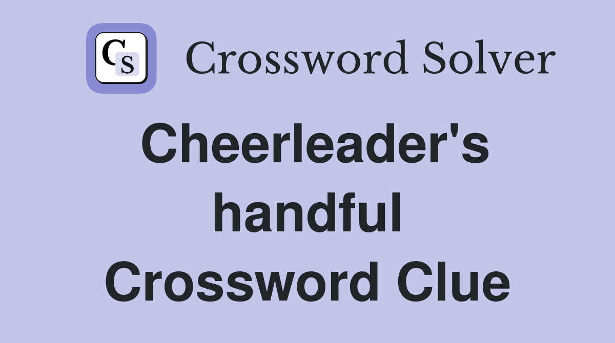 Cheerleader's handful Crossword Clue