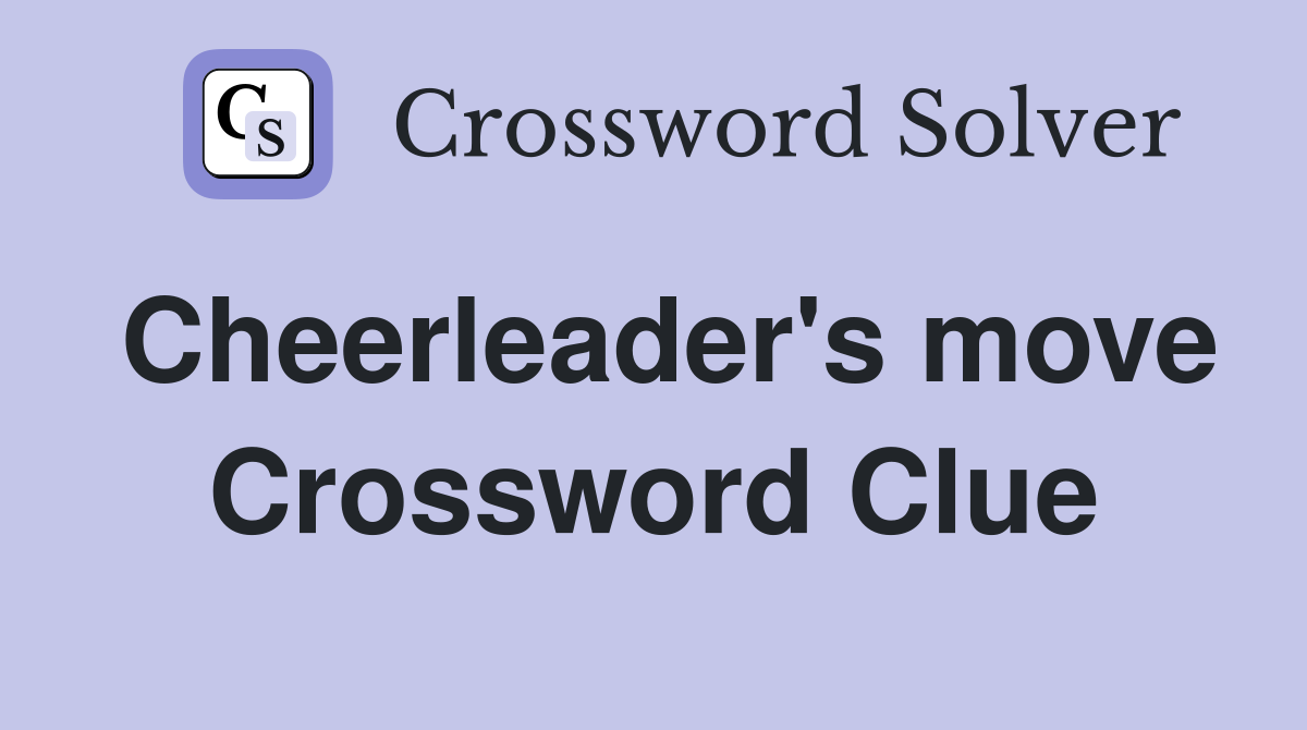 Cheerleader's move Crossword Clue
