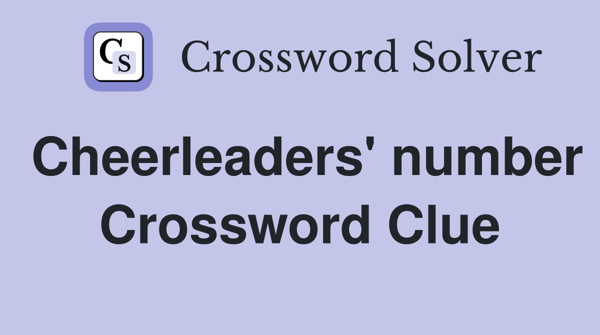 Cheerleaders' number Crossword Clue