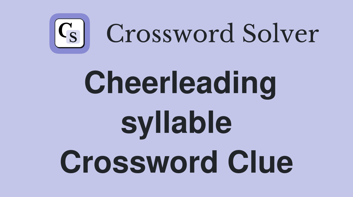 Cheerleading syllable Crossword Clue