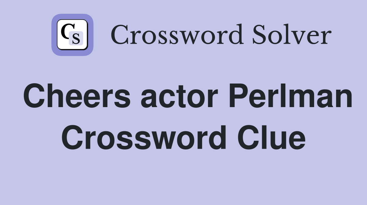 Cheers actor Perlman Crossword Clue