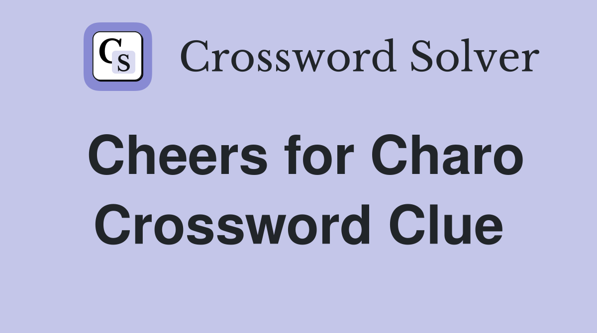 Cheers for Charo Crossword Clue