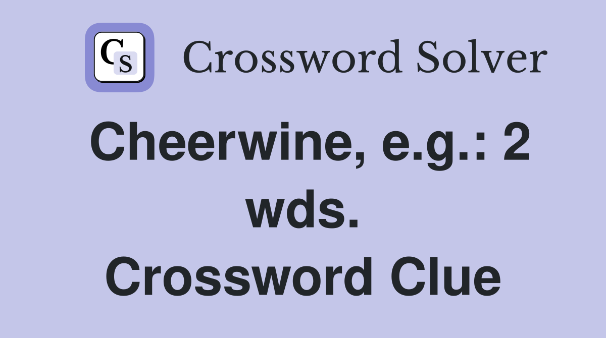 Cheerwine, e.g.: 2 wds. Crossword Clue