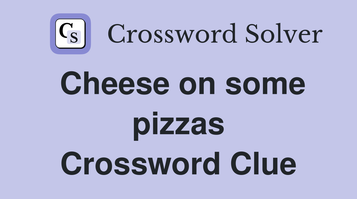 Cheese on some pizzas Crossword Clue