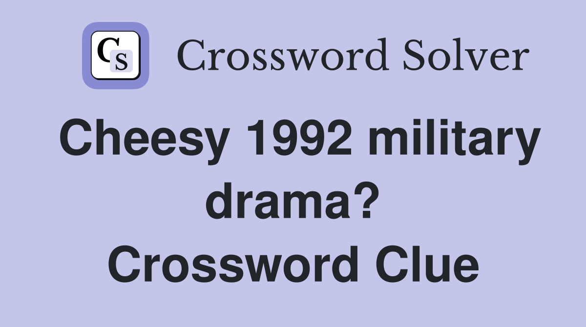 Cheesy 1992 military drama? Crossword Clue
