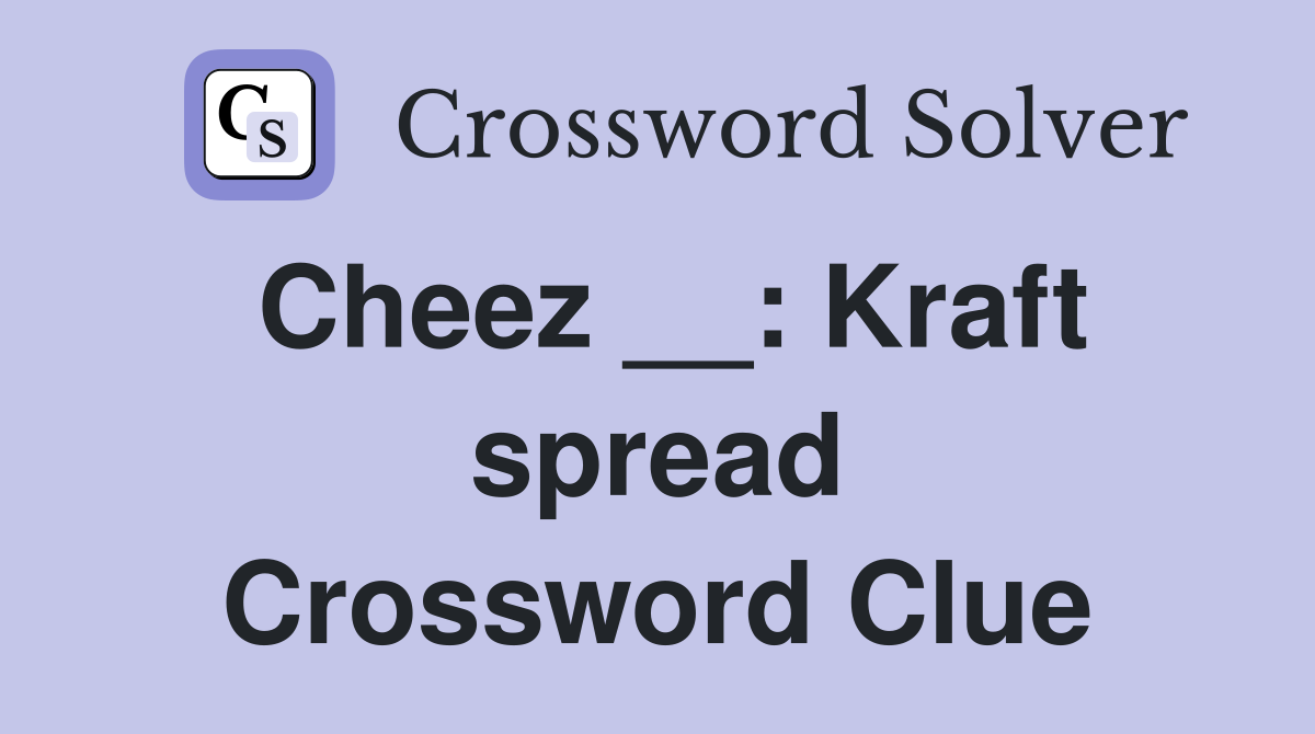 Cheez __: Kraft spread Crossword Clue