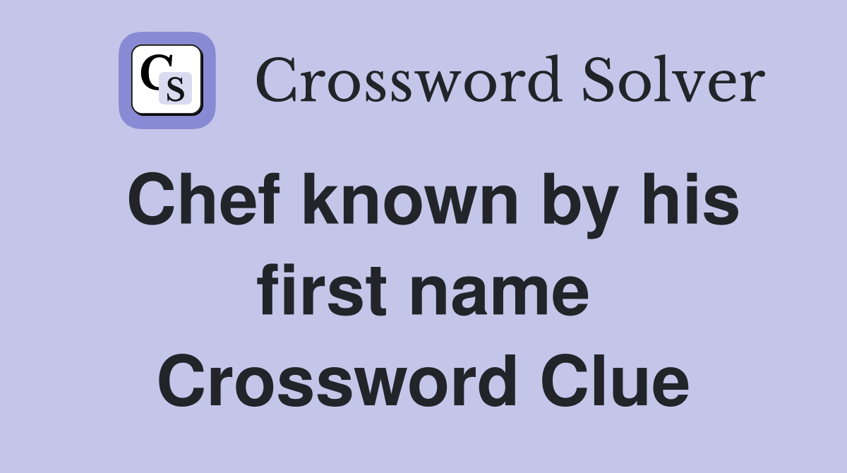 Chef known by his first name Crossword Clue