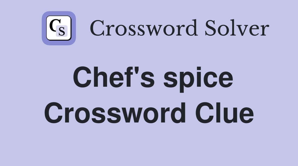 Chef's spice Crossword Clue