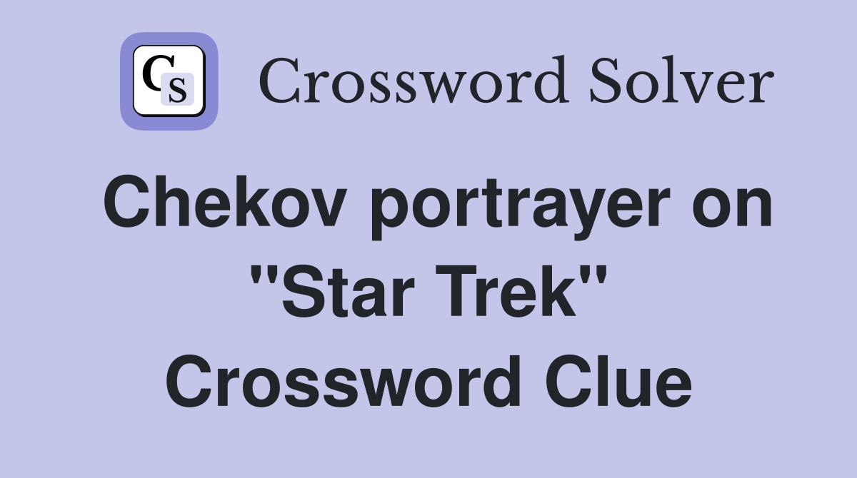 Chekov portrayer on "Star Trek" Crossword Clue