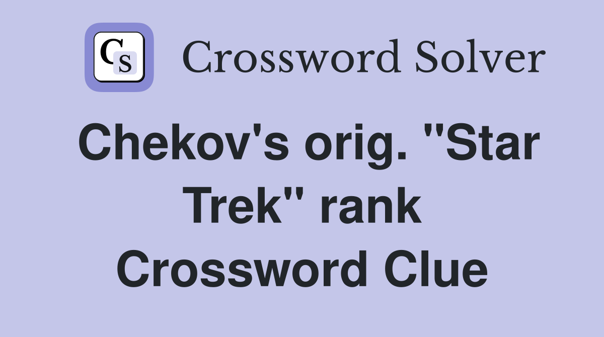 Chekov's orig. "Star Trek" rank Crossword Clue