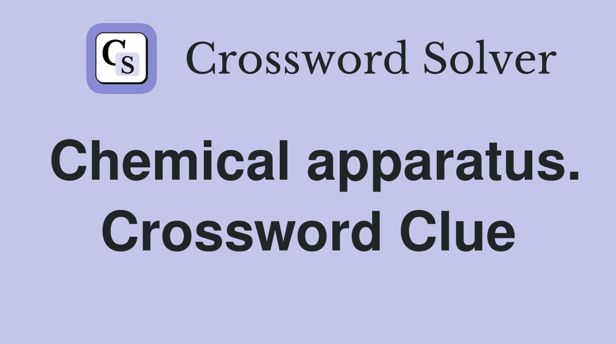 Chemical apparatus. Crossword Clue