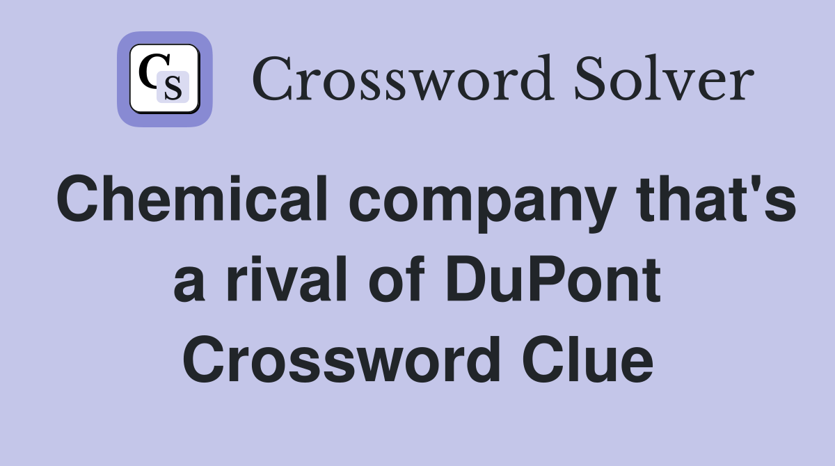 Chemical company that's a rival of DuPont Crossword Clue