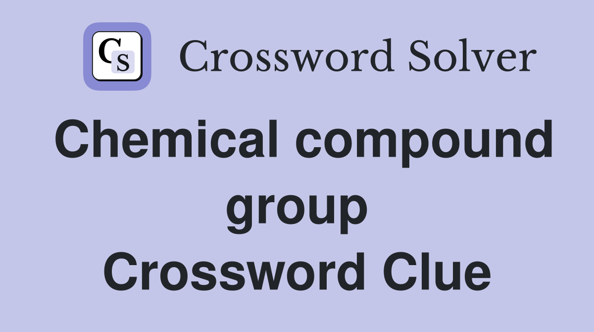 Chemical compound group Crossword Clue
