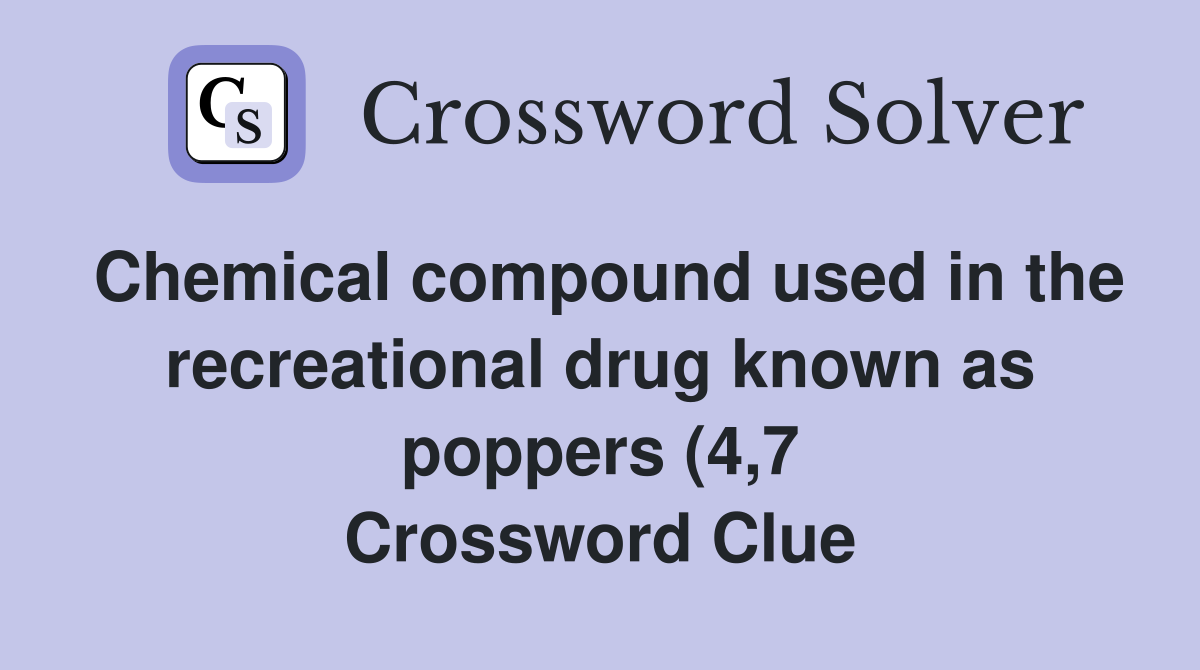 Chemical compound used in the recreational drug known as poppers (4 7 Chemical compound used in the recreational drug known as poppers (4 7