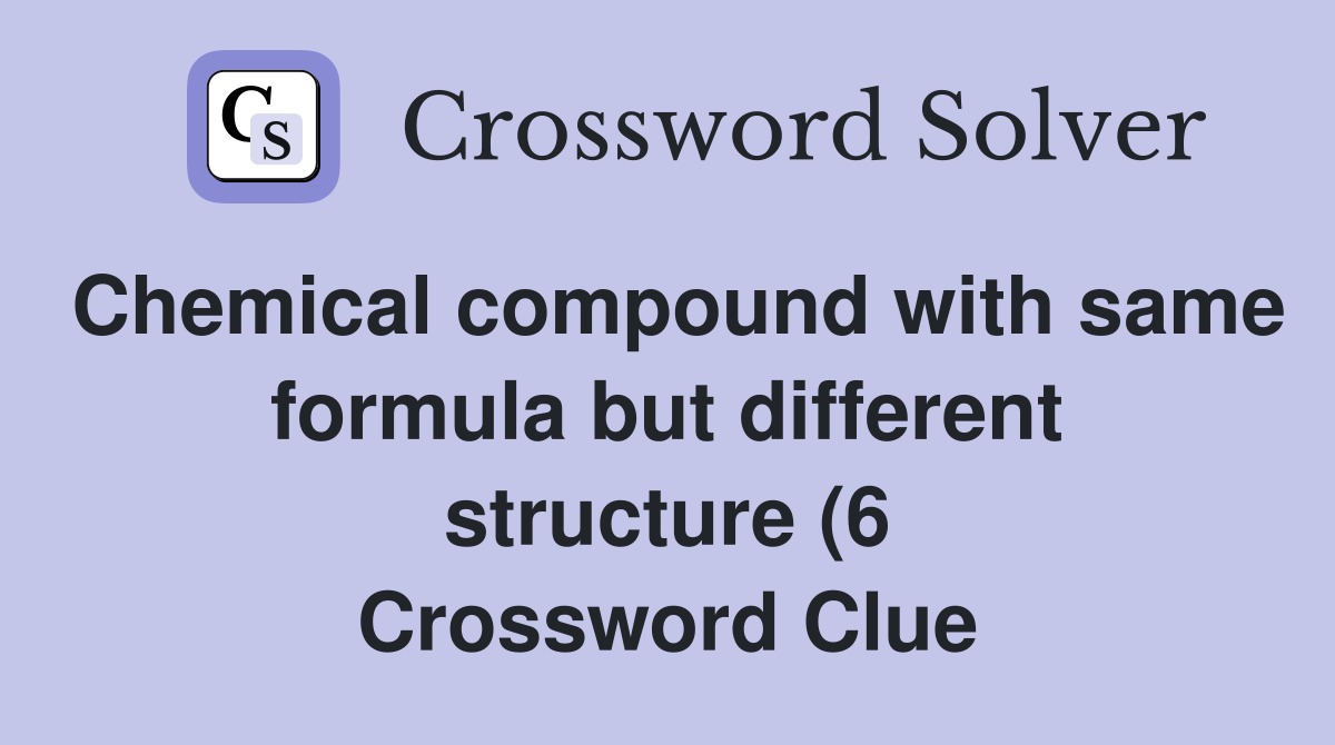 Chemical compound with same formula but different structure (6 Chemical compound with same formula but different structure (6
