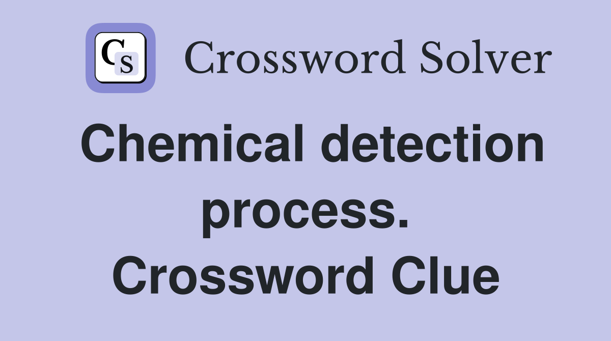 Chemical detection process. Crossword Clue