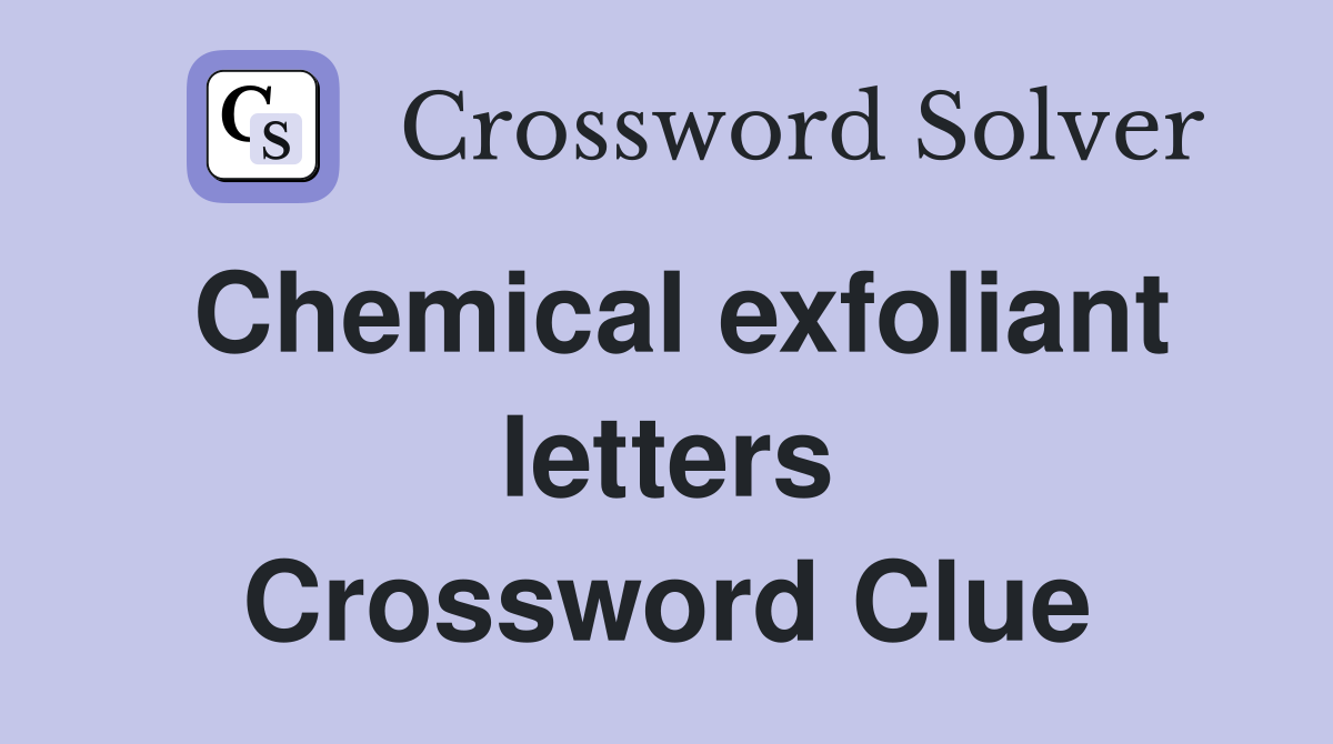 Chemical exfoliant letters Crossword Clue