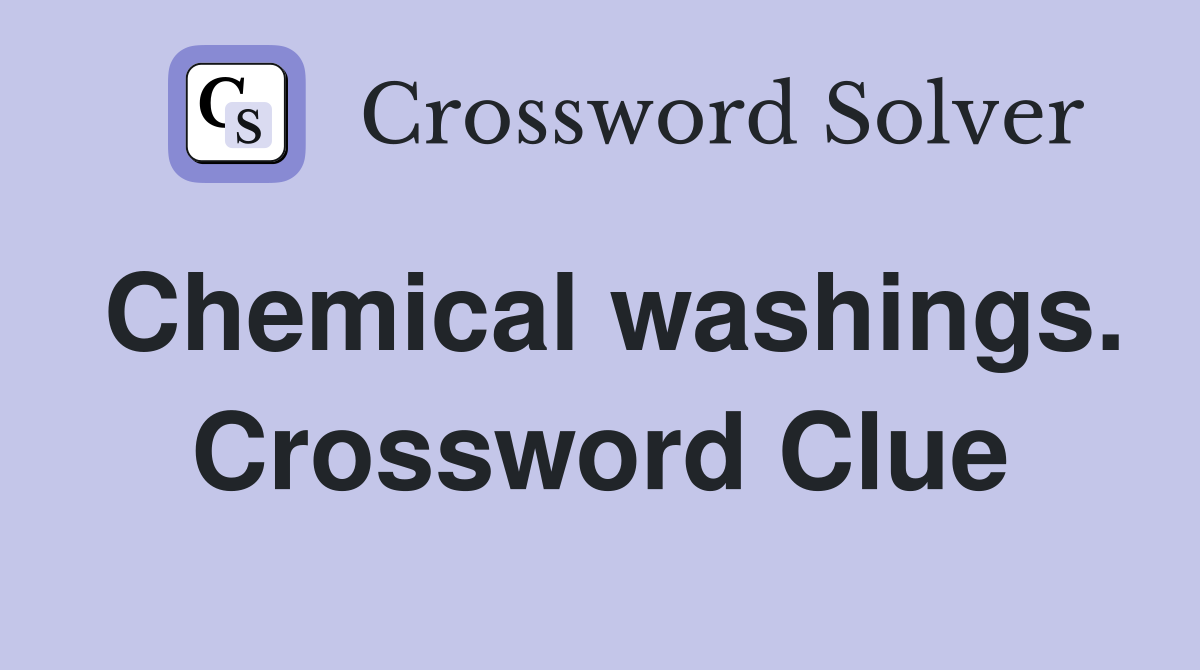 Chemical washings. Crossword Clue