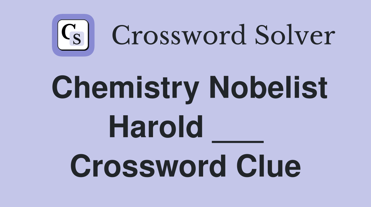 Chemistry Nobelist Harold ___ Crossword Clue