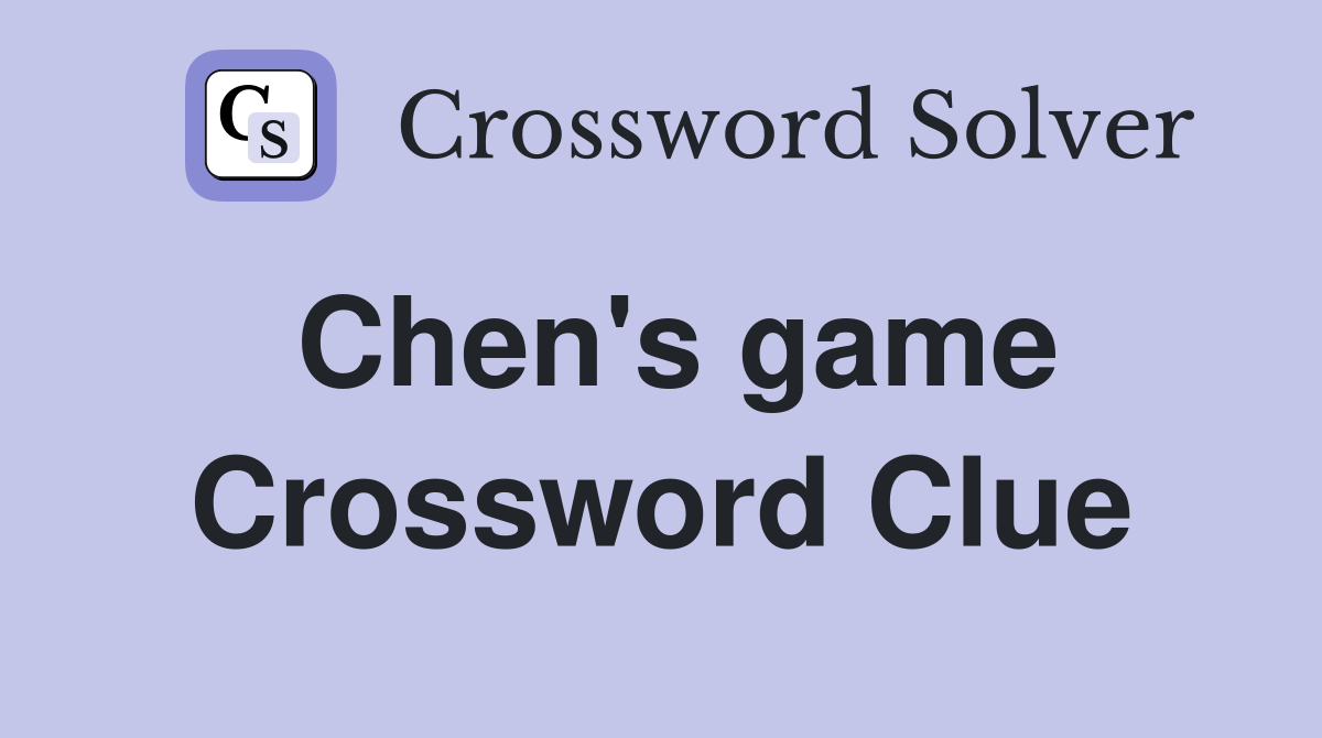 Chen's game Crossword Clue