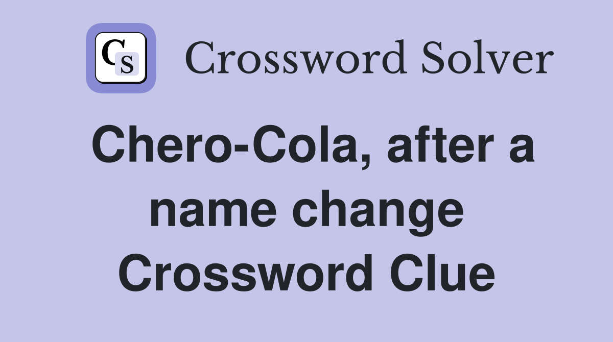 Chero-Cola, after a name change Crossword Clue