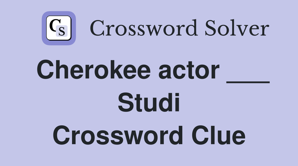 Cherokee actor ___ Studi Crossword Clue