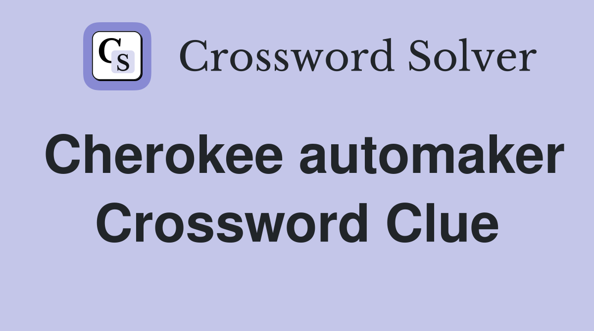 Cherokee automaker Crossword Clue