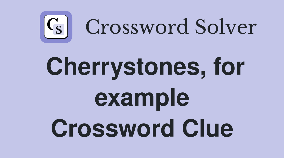 Cherrystones, for example Crossword Clue